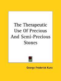 The Therapeutic Use of Precious and Semi-precious Stones