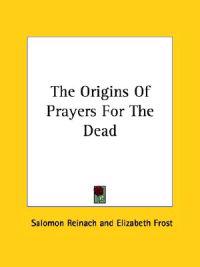 The Origins of Prayers for the Dead