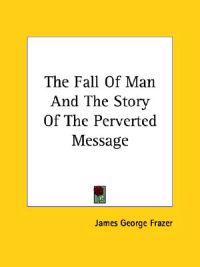 The Fall of Man and the Story of the Perverted Message