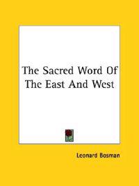 The Sacred Word of the East and West