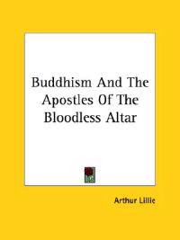 Buddhism and the Apostles of the Bloodless Altar