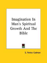 Imagination in Man's Spiritual Growth and the Bible