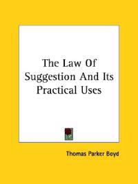 The Law of Suggestion and Its Practical Uses