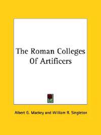The Roman Colleges of Artificers