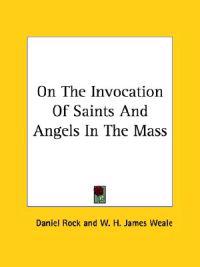 On the Invocation of Saints and Angels in the Mass