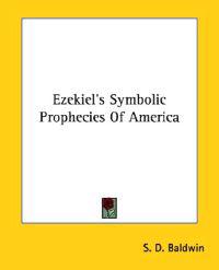 Ezekiel's Symbolic Prophecies of America