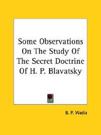 Some Observations on the Study of the Secret Doctrine of H. P. Blavatsky
