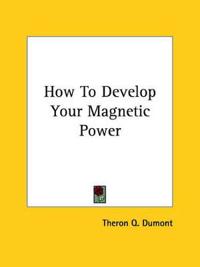 How To Develop Your Magnetic Power