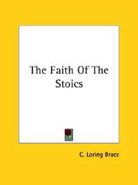 The Faith of the Stoics