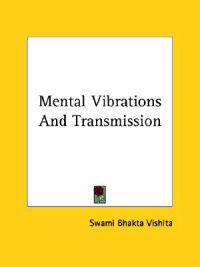 Mental Vibrations and Transmission