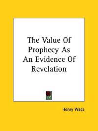 The Value of Prophecy As an Evidence of Revelation