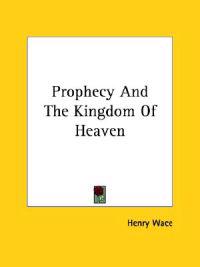 Prophecy and the Kingdom of Heaven
