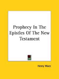 Prophecy in the Epistles of the New Testament