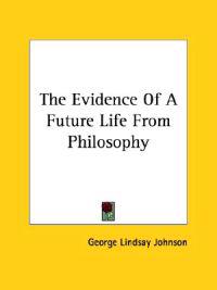 The Evidence of a Future Life from Philosophy