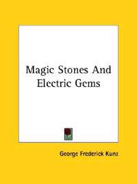 Magic Stones and Electric Gems