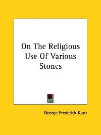 On the Religious Use of Various Stones