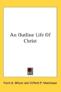 An Outline Life of Christ