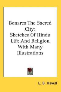 Benares the Sacred City