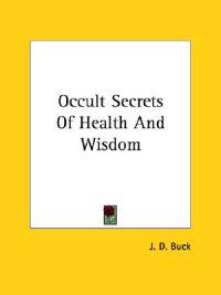 Occult Secrets Of Health And Wisdom