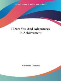 I Dare You and Adventures in Achievement