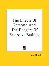 The Effects of Remorse and the Dangers of Excessive Bathing