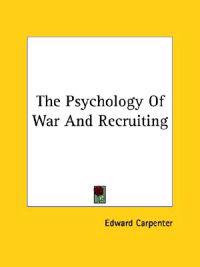 The Psychology of War and Recruiting