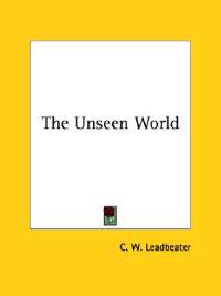 The Unseen World