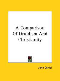 A Comparison of Druidism and Christianity