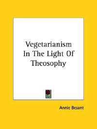 Vegetarianism in the Light of Theosophy