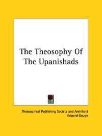 The Theosophy of the Upanishads