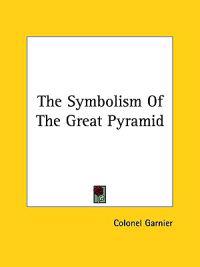 The Symbolism of the Great Pyramid