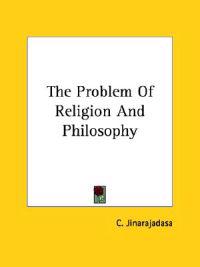 The Problem of Religion and Philosophy