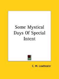 Some Mystical Days of Special Intent