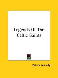Legends of the Celtic Saints