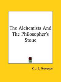 The Alchemists and the Philosopher's Stone