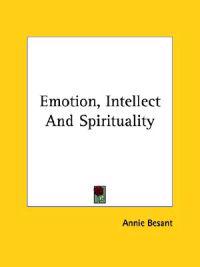 Emotion, Intellect and Spirituality