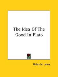 The Idea of the Good in Plato