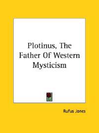 Plotinus, the Father of Western Mysticism