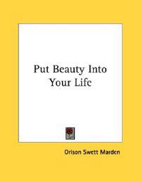 Put Beauty into Your Life