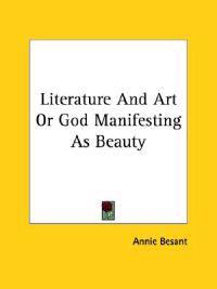 Literature and Art or God Manifesting As Beauty