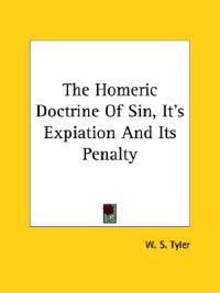 The Homeric Doctrine of Sin, It's Expiation and Its Penalty