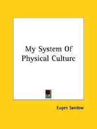 My System of Physical Culture