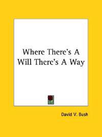 Where There's a Will There's a Way