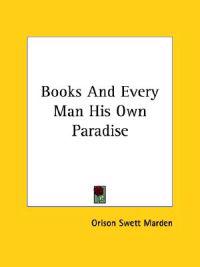 Books and Every Man His Own Paradise