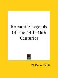 Romantic Legends of the 14th-16th Centuries