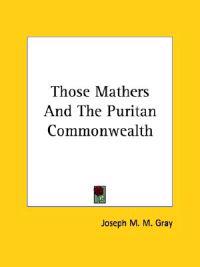 Those Mathers and the Puritan Commonwealth