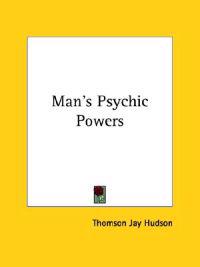 Man's Psychic Powers
