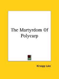 The Martyrdom of Polycarp