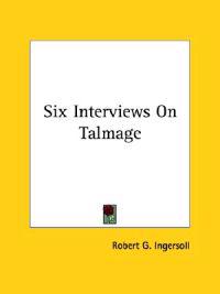 Six Interviews on Talmage