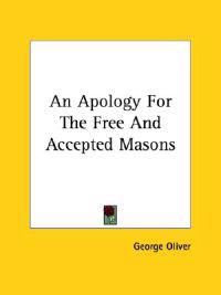 An Apology for the Free and Accepted Masons